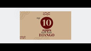 Top 10 Powerful  Apps Built with Django!