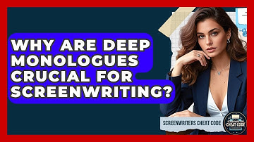 Why Are Deep Monologues Crucial For Screenwriting? - Screenwriter