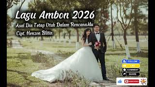 Download Lagu Asal Dia Tetap Utuh Dalam RencanaMu_Lagu ambon 2026 MP3