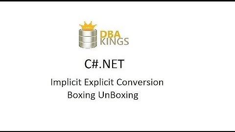 C# Video 4 - Implicit Explicit Conversion Boxing UnBoxing