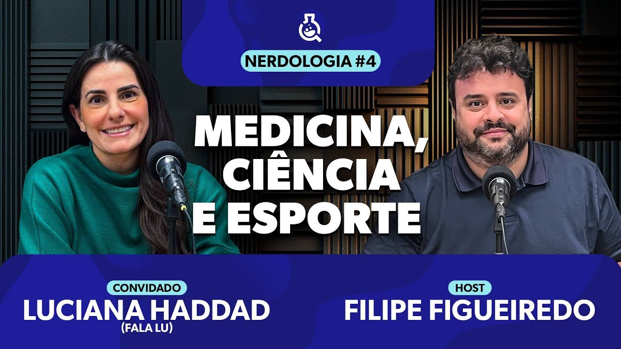 Medicina, Ciência e Esporte com Lu Haddad (FalaLu!) | Nerdologia