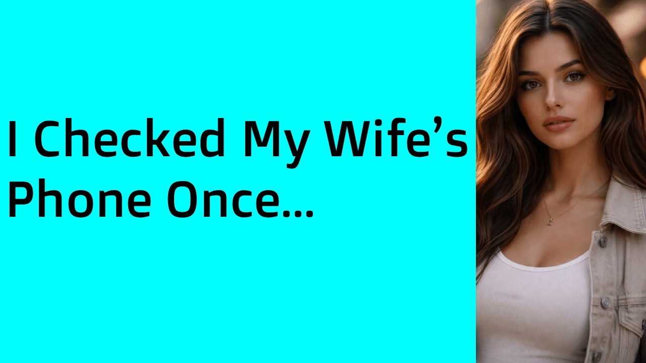 I Checked My Wife’s Phone Once… And Found a Year-Long Affair - YouTube