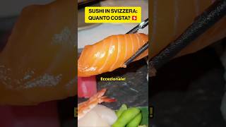 SUSHI IN SVIZZERA: Costa davvero una fortuna? 🍣🇨🇭