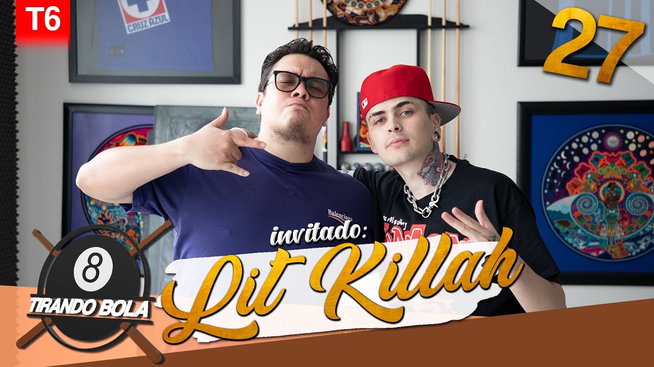 Tirando Bola temp 6 ep 27. - Lit Killah
