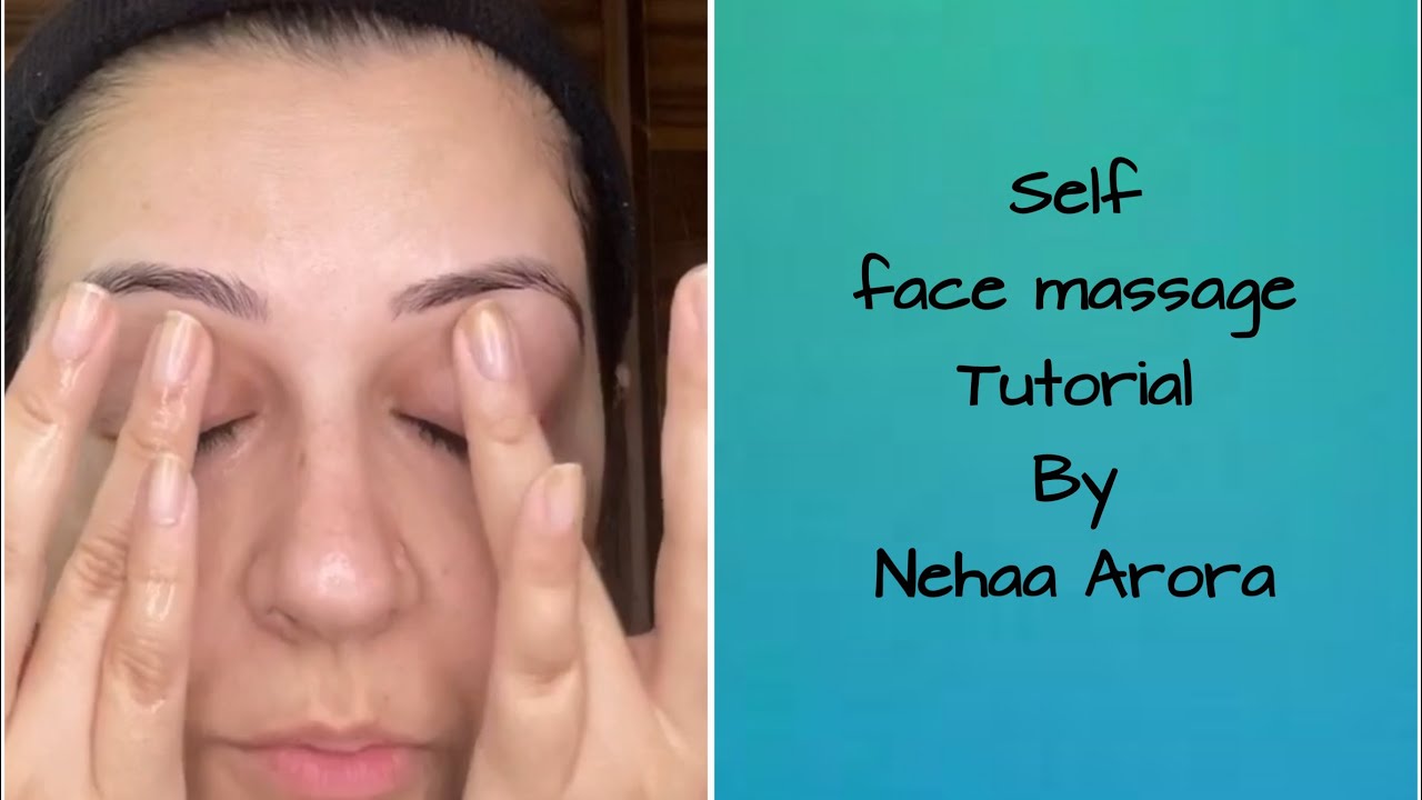 Self Face Massage Tutorial By Nehaaarora Youtube