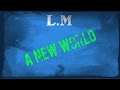 La lm  a new world  dubstep 