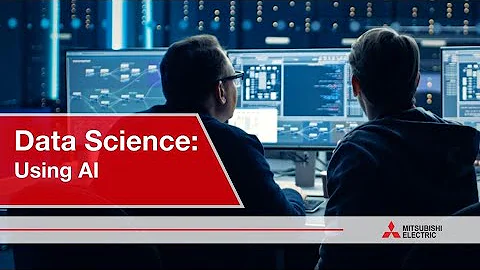 Data science [Episode 5]: Using AI | Mitsubishi Electric