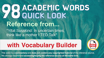 98 Academic Words Quick Look Ref from "In uncertain times, think like a mother | TED Talk"
