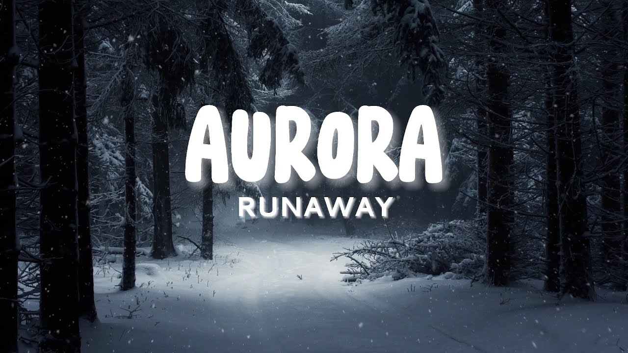 AURORA RUNAWAY (Lyric) YouTube