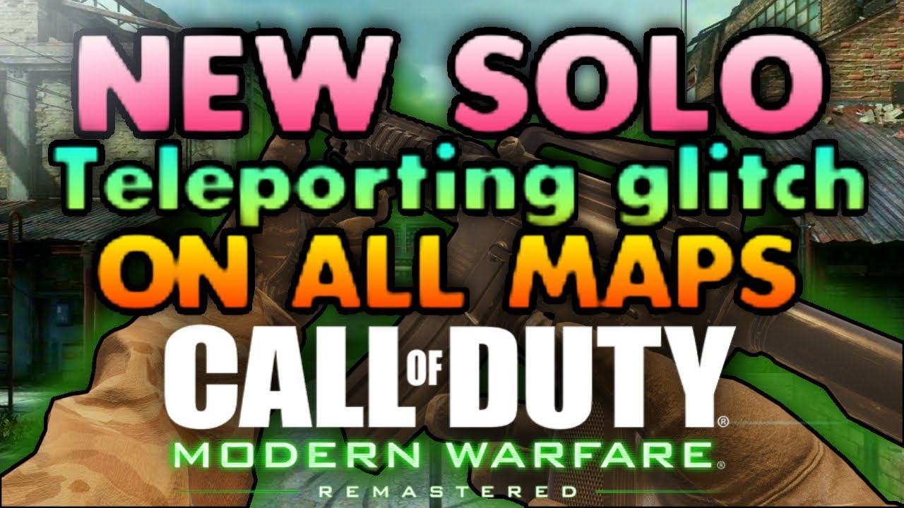 *SOLO* TELEPORTATION GLITCH ON COD Modern Warfare Remastered! TELEPORT ANYWHERE 1.17 OLD SCHOOL