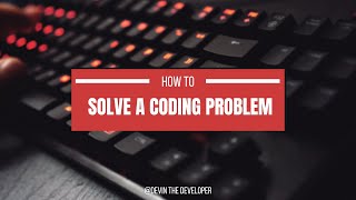Famous How to Break Down and Solve a Coding Problem Wealth