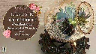 Réaliser un terrarium Steampunk / Victorien  avec de la récupération / Steampunk terrarium