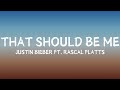 Justin Bieber Ft Rascal Flatts That Should Be Me Lyrics Music Q 