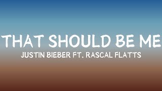 Justin Bieber ft. Rascal Flatts - That Should Be Me (Lyrics) | Music Q