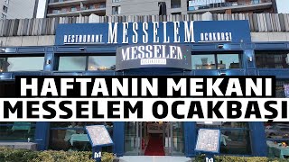 Haftanın Mekanı Messelem Ocakbaşı
