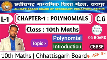 10th Maths || CG Board || Chapter 1 || Polynomials || Polynomials Introduction, by ARK sir