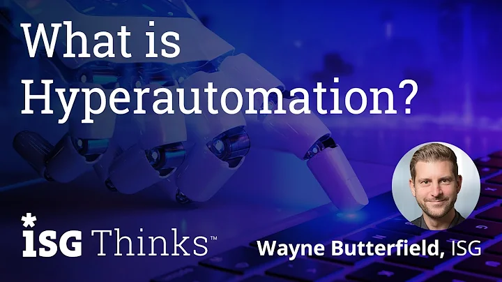 ISG Thinks - Automation - What is Hyper-Automation