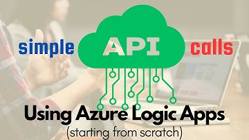 Azure Logic Apps - Building a simple API call