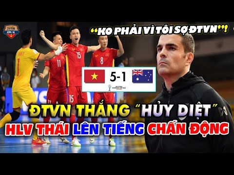 Nhìn ĐT Futsal VN “VÙI DẬP” Australia 5-1, HLV Thái Lan “E DÈ” Nói 1 Điều Về ĐTVN CHẤN ĐỘNG ĐNÁ!