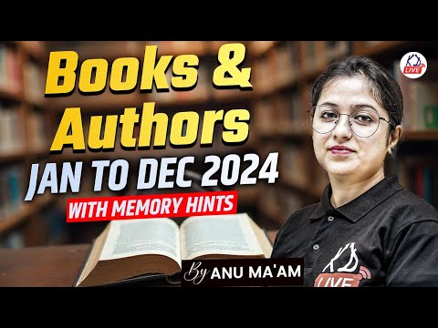 JAN TO DEC 2024 | Current Affairs | Book & Authors | For All Competitive Exams 2025 | By Anu Ma'am