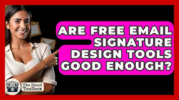 Are Free Email Signature Design Tools Good Enough? - TheEmailToolbox.com