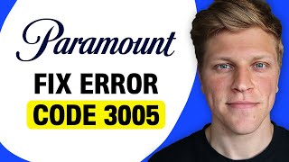 How to Fix Paramount+ Error Code 3005