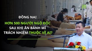 Đồng Nai: Hơn 500 Người ngộ độc trách nhiệm thuộc về ai? | VTC16