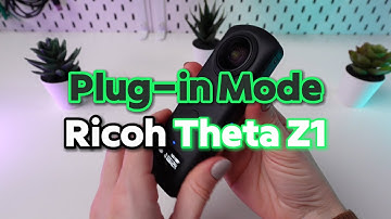 Ricoh Theta Z1 Plug-in Mode Explained: Complete Tutorial