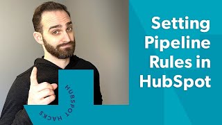 Create and Use HubSpot Pipeline Rules