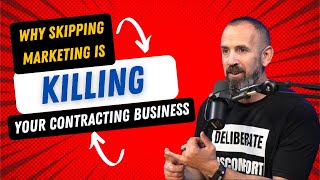 Why Skipping Marketing Is Killing Your Contracting Business