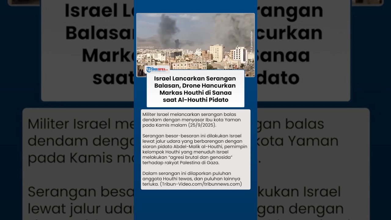 Balasan Drone Israel Serang Markas Houthi di Yaman saat Al-Houthi Pidato Kecam Genosida di Gaza