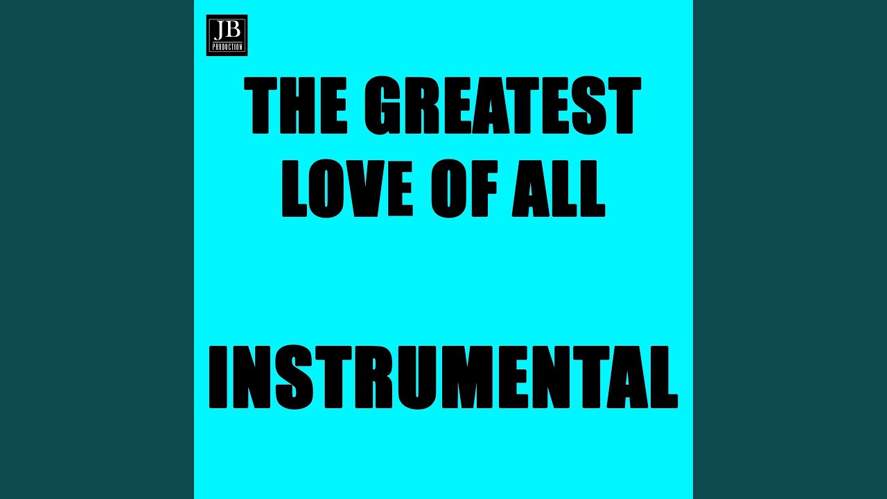 The Greatest Love of All (Instrumental Version) YouTube