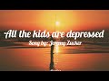 all the kids are depressed - Jeremy Zucker | slowed | ( lyrics )