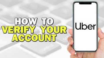 How To Verify Your Uber Account (Quick Tutorial)