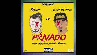 Privado [Letra] - Jamby "El Favo" Feat. Raven