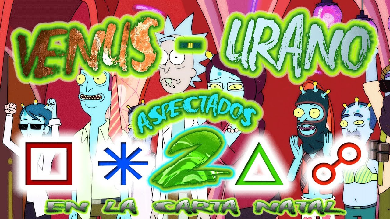 VENUS - URANO ASPECTADOS EN LA CARTA NATAL 2 | *** ZOMBIE OMG ...