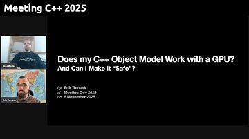 Does my C++ Object Model Work with a GPU  and Can I Make It Safe - Erik Tomusk - Meeting C++ 2025