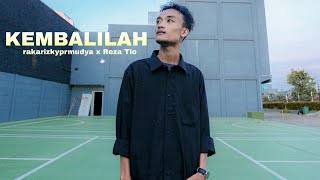 Rakarizkypramudya X Reza Tio - Kembalilah ( Lyrics Video )
