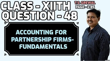 Partnership Fundamentals | Q56 | T.S.Grewal 2024 |