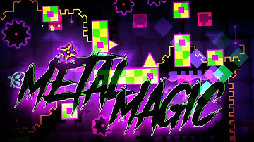 "Metal Magic" (Demon) by BranSilver | Geometry Dash 2.11