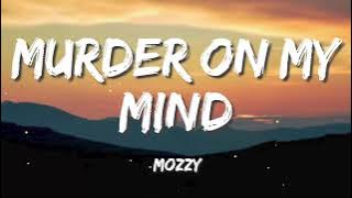 Mozzy - Murder On My Mind (Lyrics)