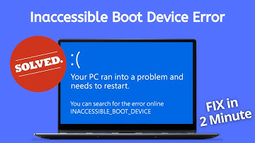 How to Fix Inaccessible Boot Device - Your PC Ran into a Problem and needs to restart - Blue screen