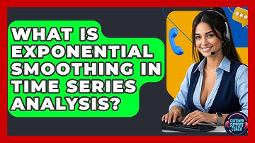 What Is Exponential Smoothing In Time Series Analysis? - Customer Support Coach