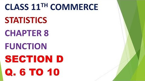 Class 11th commerce statistics chapter 8 function section D Q. 6 to 10 gseb English medium textbook