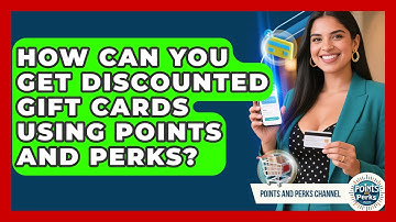 How Can You Get Discounted Gift Cards Using Points And Perks? - Points and Perks Channel