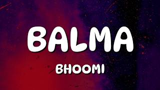Bhoomi - Balma (Lyrics)