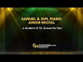 Vignette de la vidéo Samuel Kim, Piano, Junior Recital