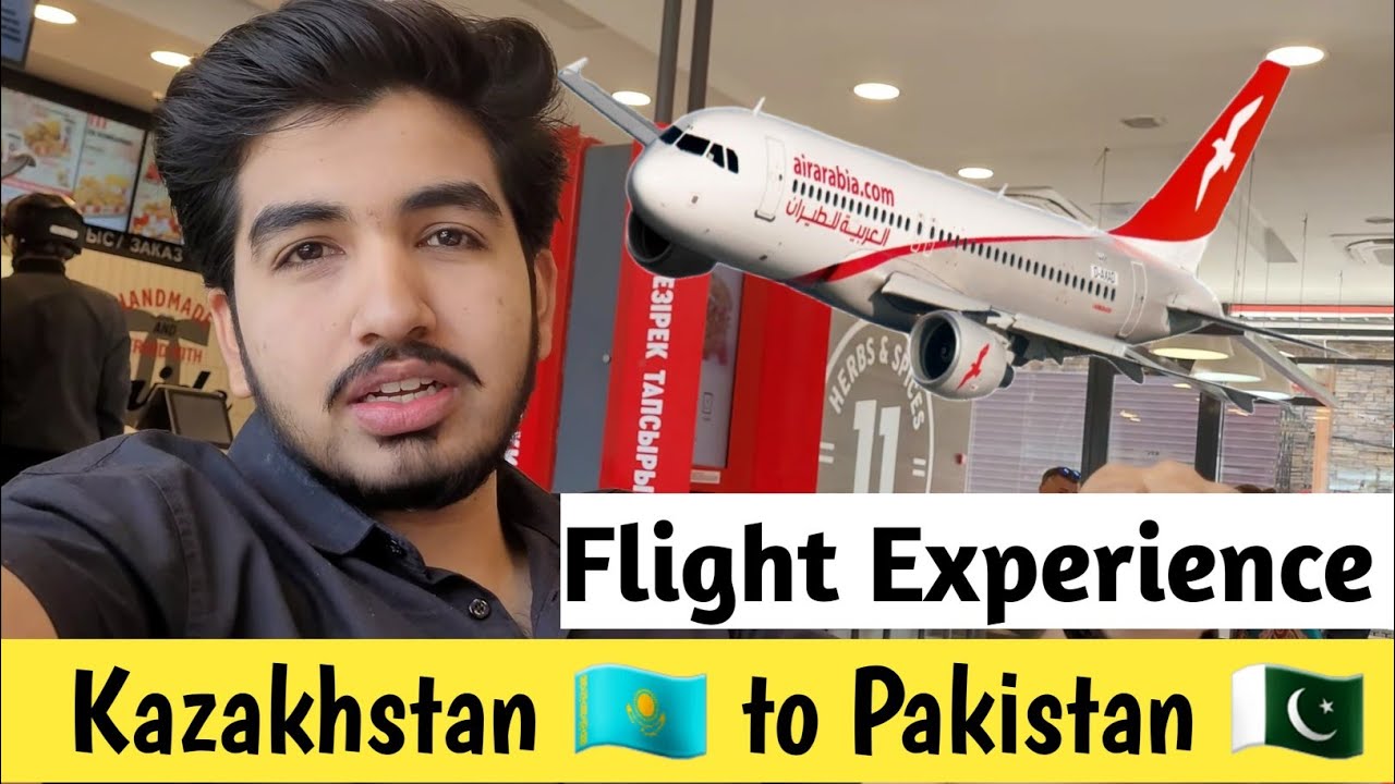 Almaty Kazakhstan to Lahore Pakistan Flight Experience