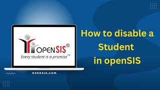 How to disable a student in openSIS Student Information System.