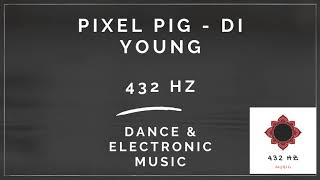 Pixel Pig - Di Young 432 Hz